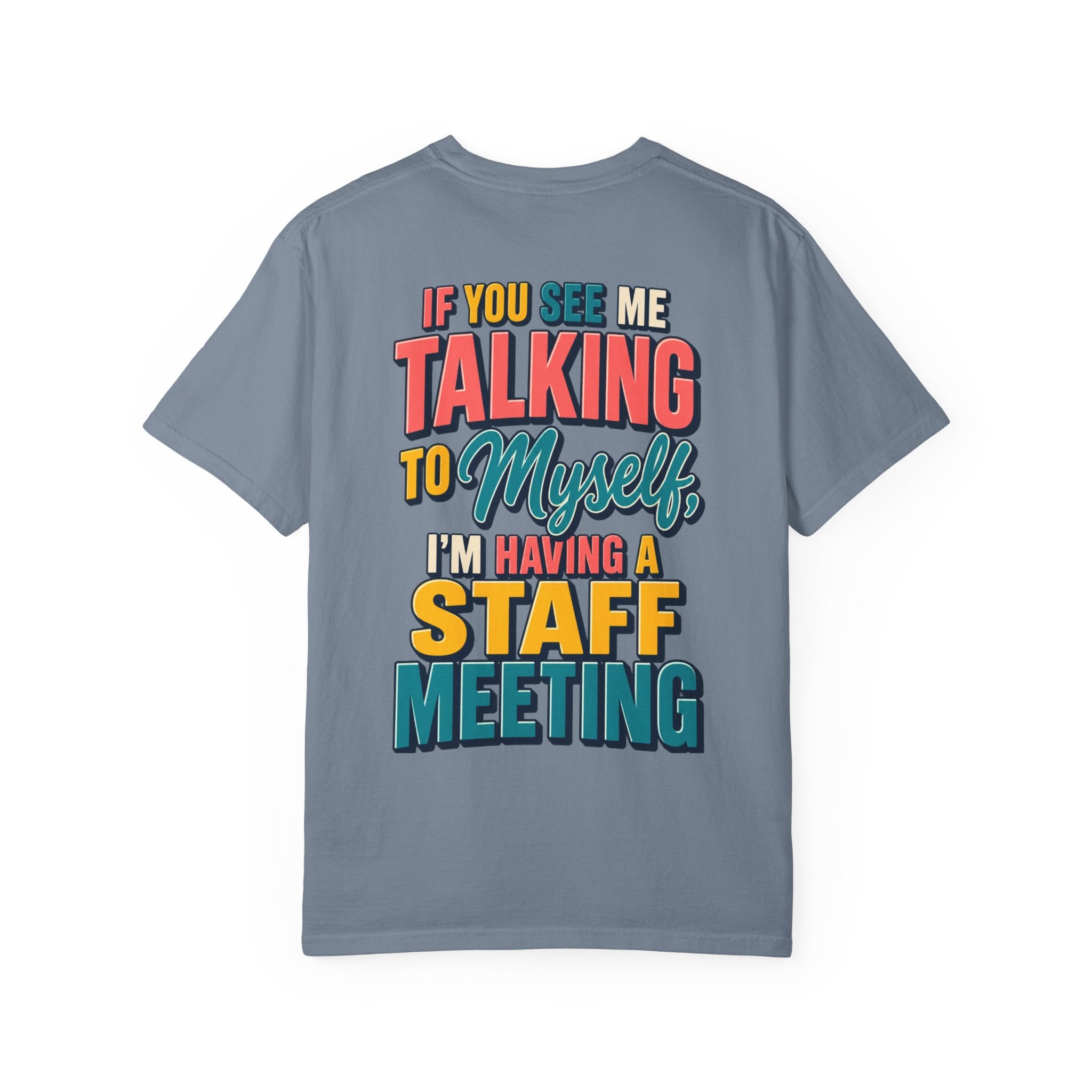 Funny Staff Meeting T-Shirt — “If You See Me Talking to Myself” Colorful Typography Graphic Tee