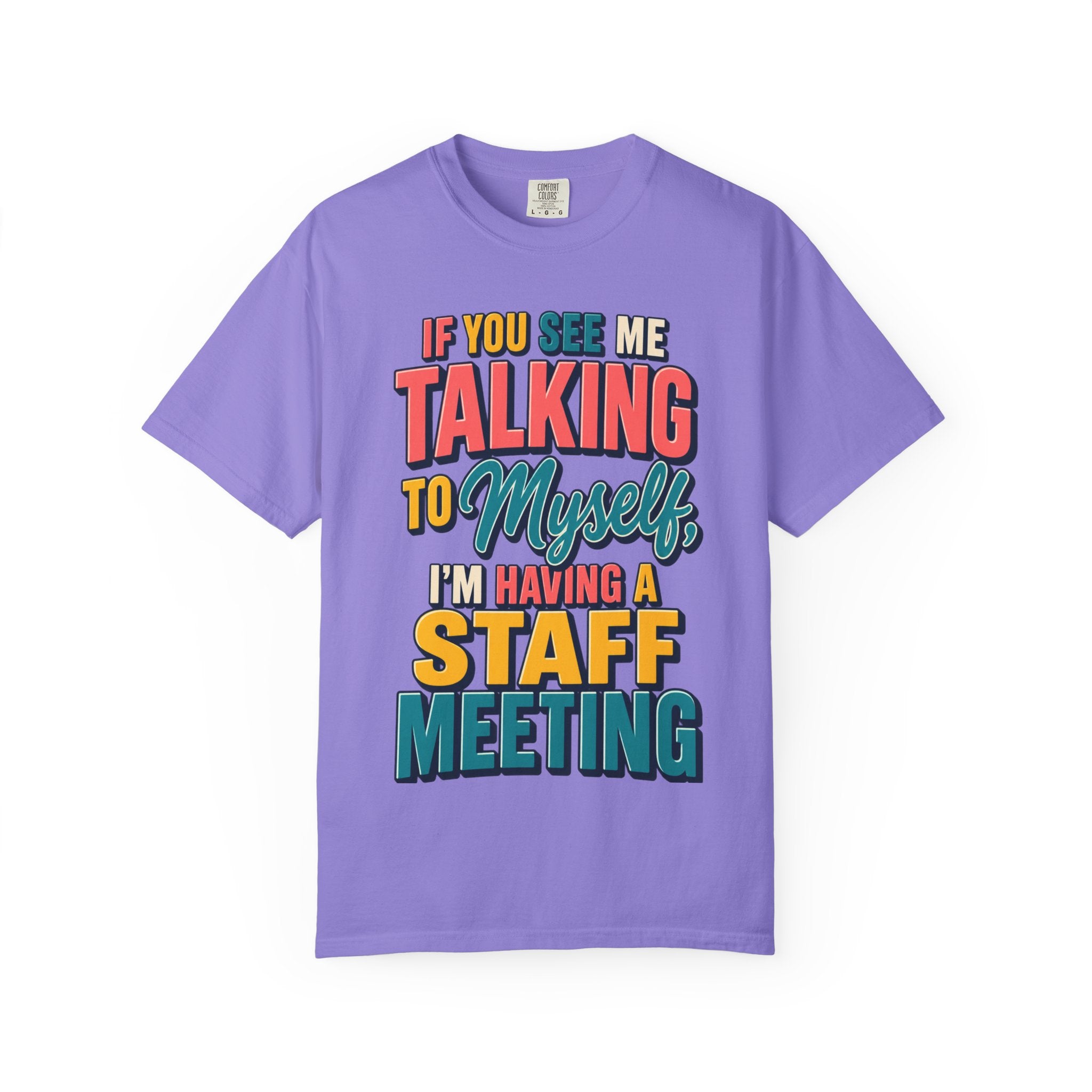 Funny Staff Meeting T-Shirt — “If You See Me Talking to Myself” Colorful Typography Graphic Tee