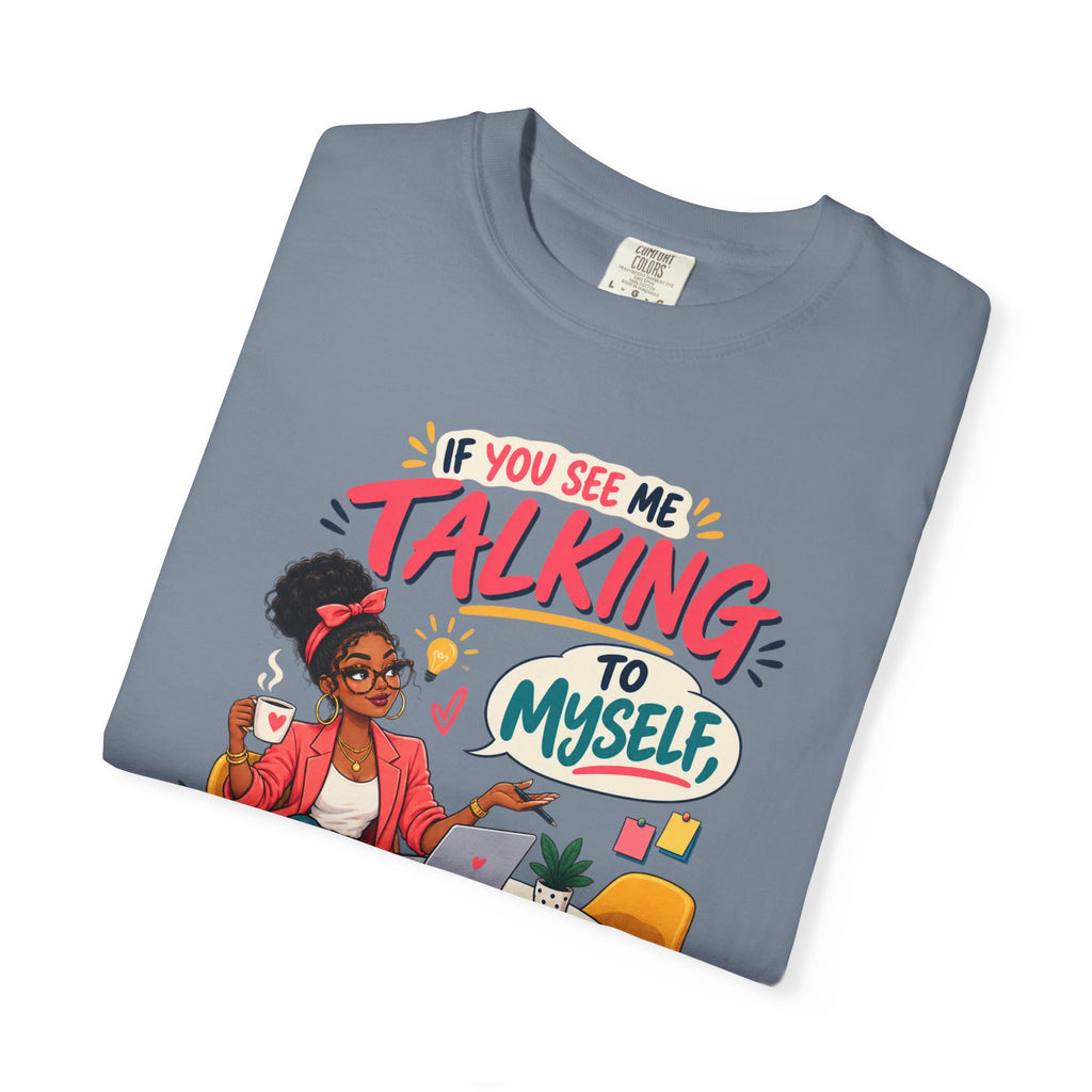 Funny Small Business Owner T-Shirt — “If You See Me Talking to Myself” Staff Meeting Graphic Tee