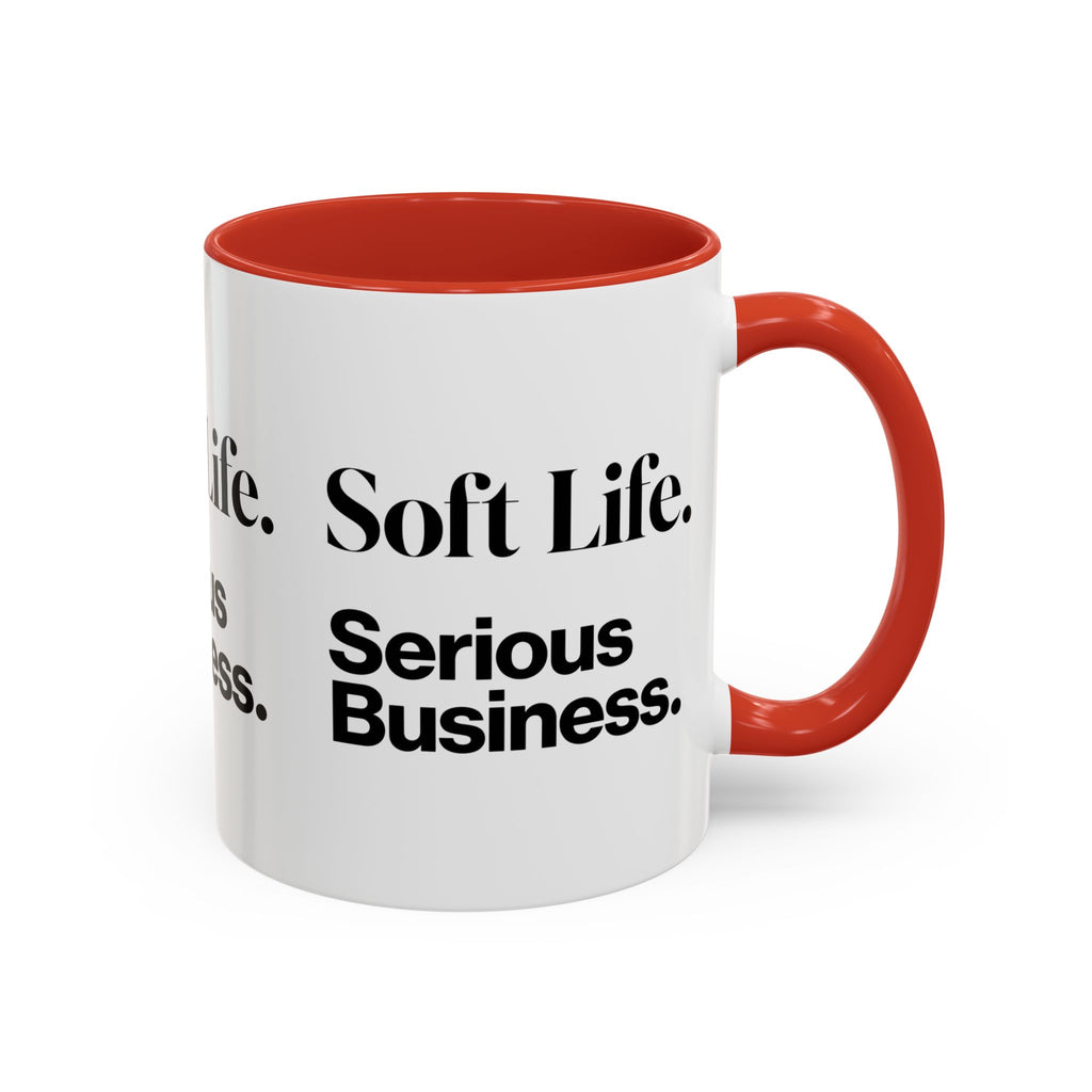 Soft Life. Serious Business. Accent Mug — Entrepreneur & Business Owner Coffee Cup