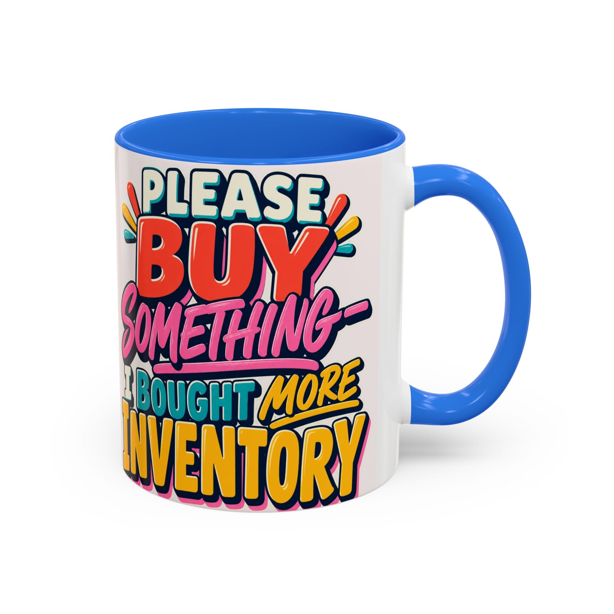 Please Buy Something—I Bought More Inventory Mug | Funny Small Business Owner Coffee Cup | Entrepreneur and Vendor Gift
