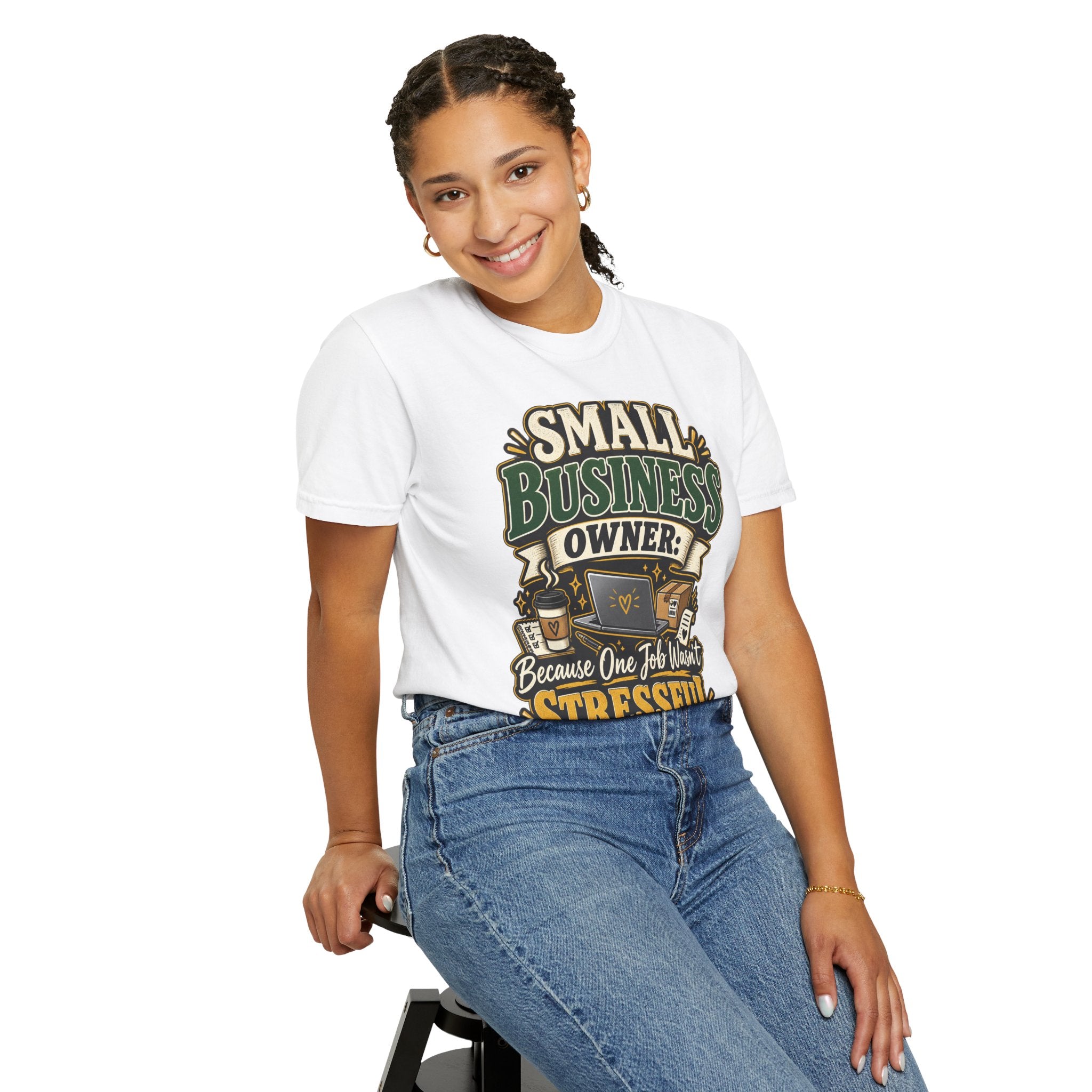 Small Business Owner Funny T-Shirt — “Because One Job Wasn’t Stressful Enough” Graphic Tee