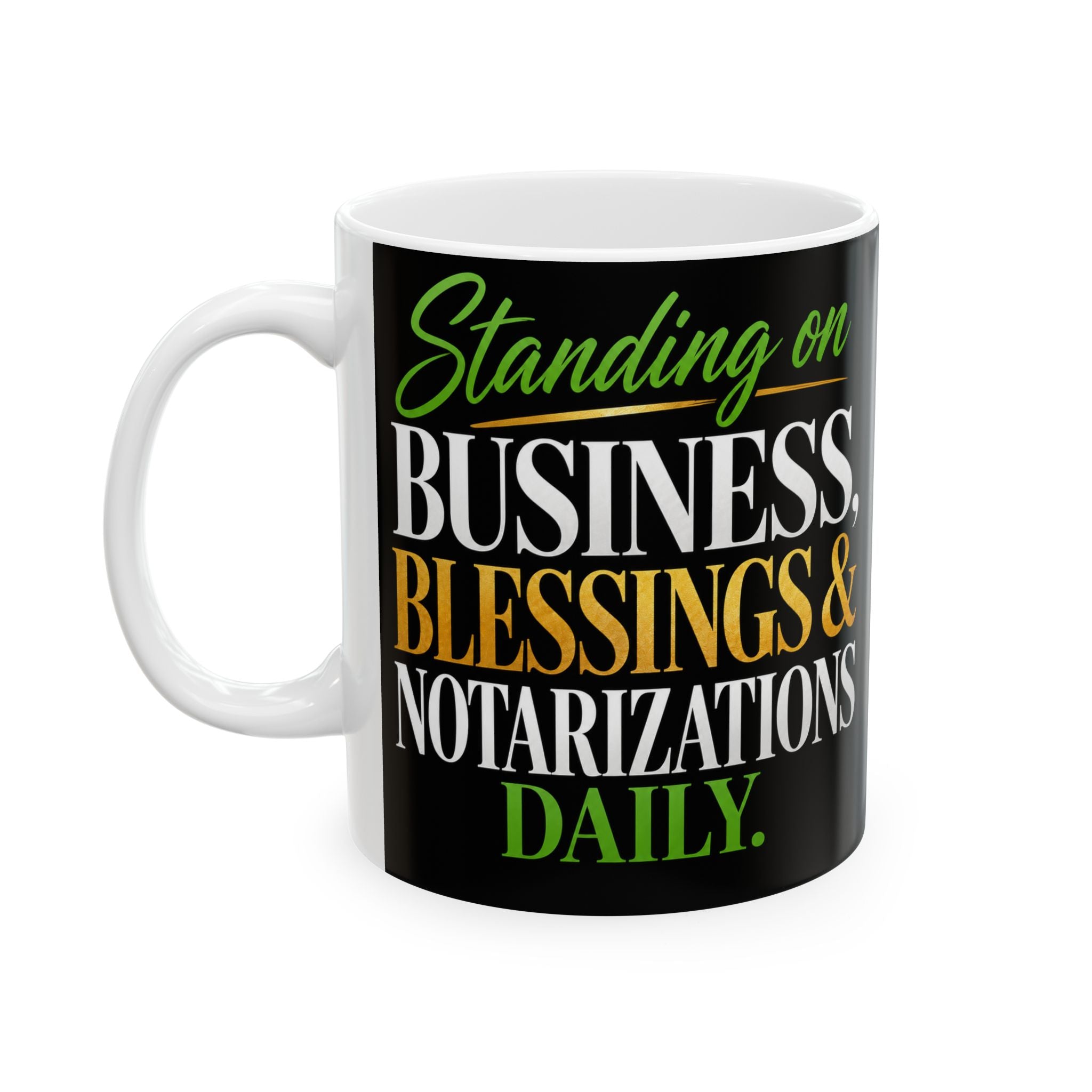 ☕ Standing on Business, Blessings & Notarizations Daily Coffee Mug | Notary Mug | Entrepreneur Gift | Mobile Notary Cup | Business Motivation Mug