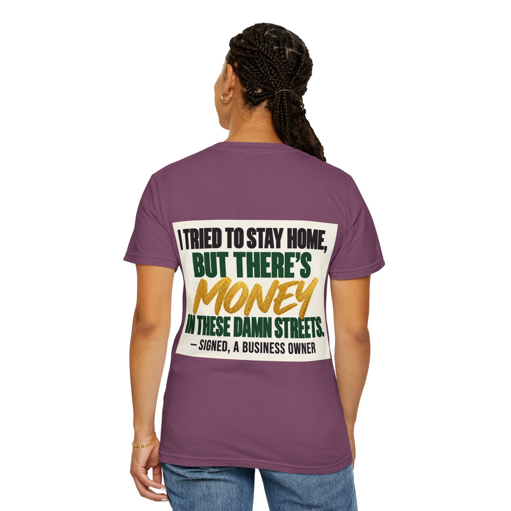 Money in These Damn Streets T-Shirt — Funny Small-Business Owner Tee