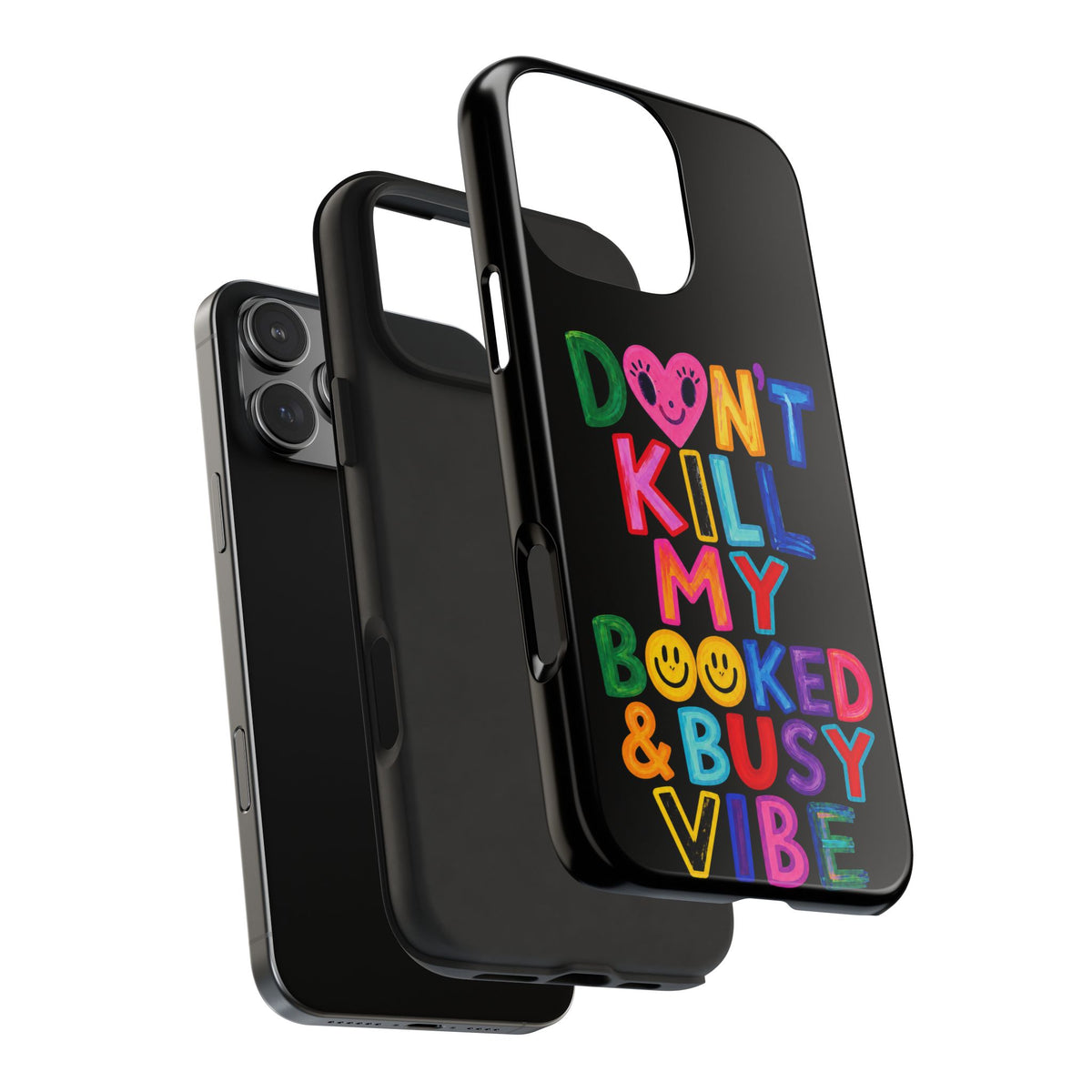Tough Phone Case — “Don’t Kill My Booked & Busy Vibe” Colorful Protective Cover