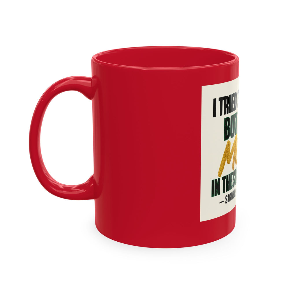 Money in These Damn Streets Mug — Funny Small-Business Owner Coffee Cup