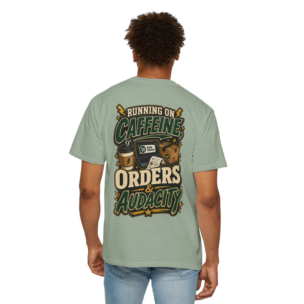 Funny Small Business Owner T-Shirt — “Running on Caffeine, Orders & Audacity” Graphic Tee