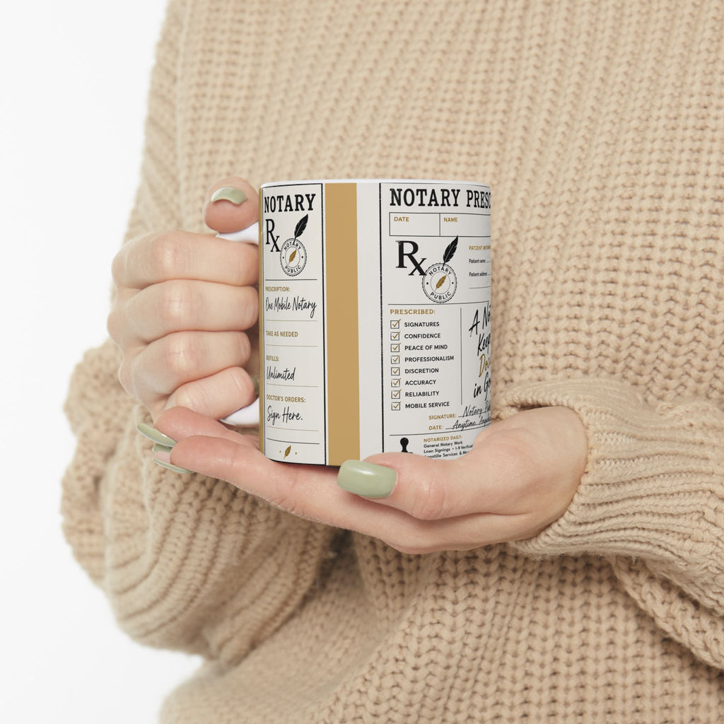 Notary Prescription Mug | Funny Notary Gift | Mobile Notary Coffee Mug | Loan Signing Agent Mug | 11oz & 15oz Ceramic Cup