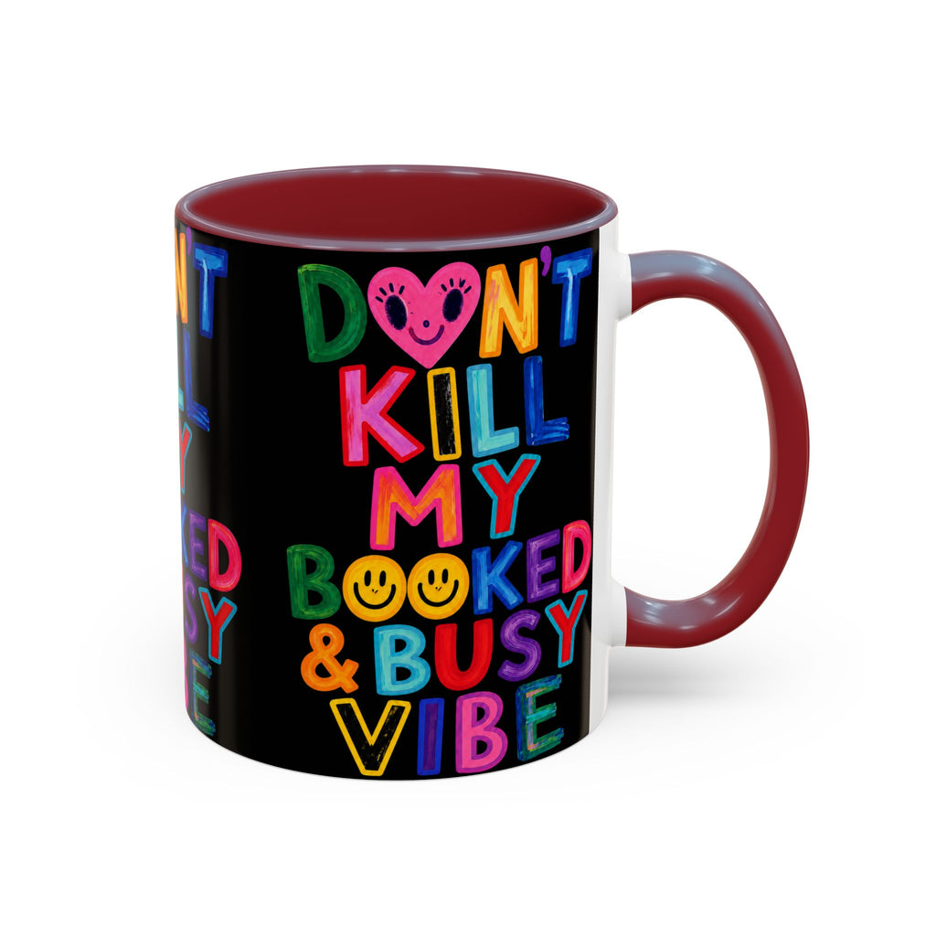 Don’t Kill My Booked & Busy Vibe Accent Coffee Mug