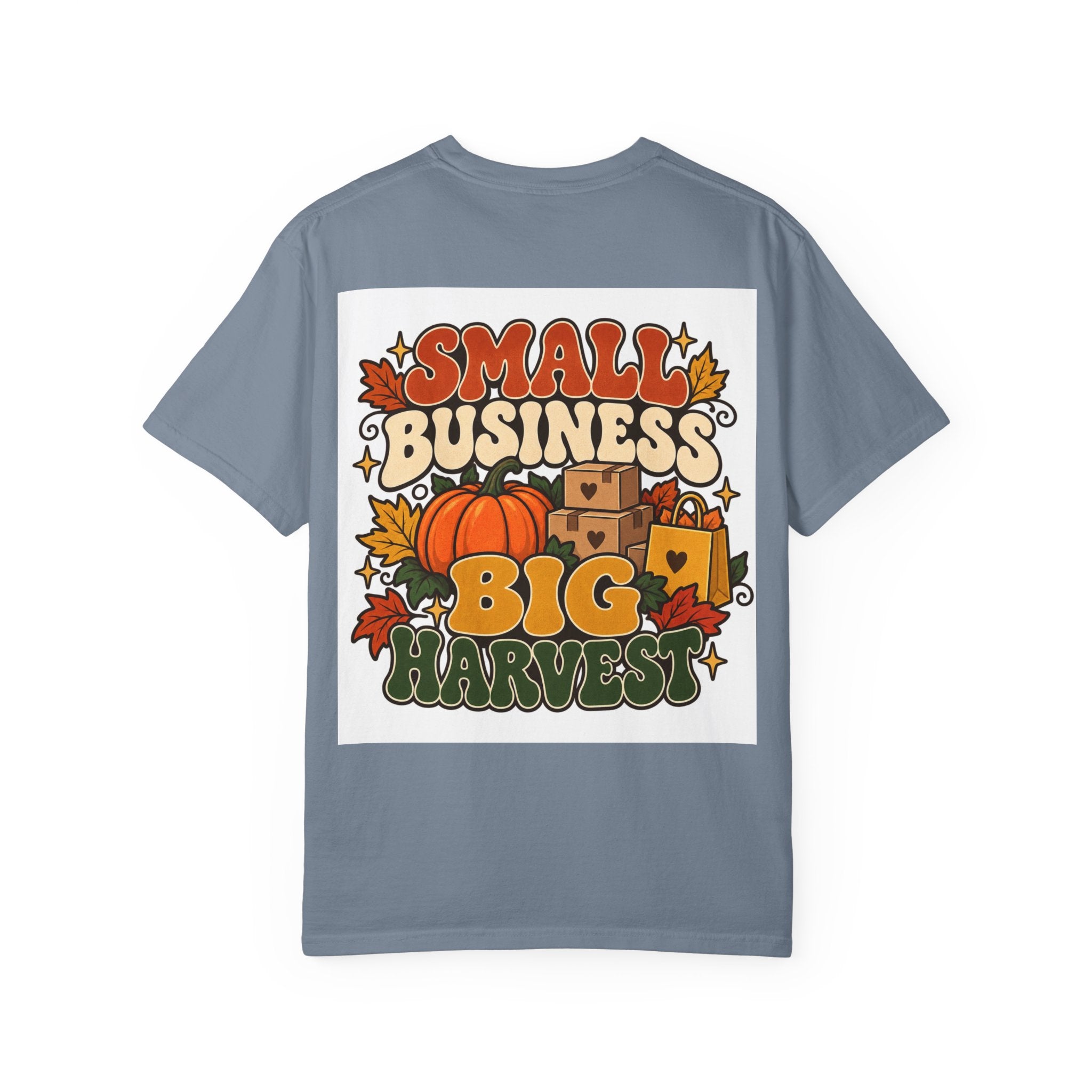 Small Business Big Harvest T-Shirt — Fall Entrepreneur Garment-Dyed Tee