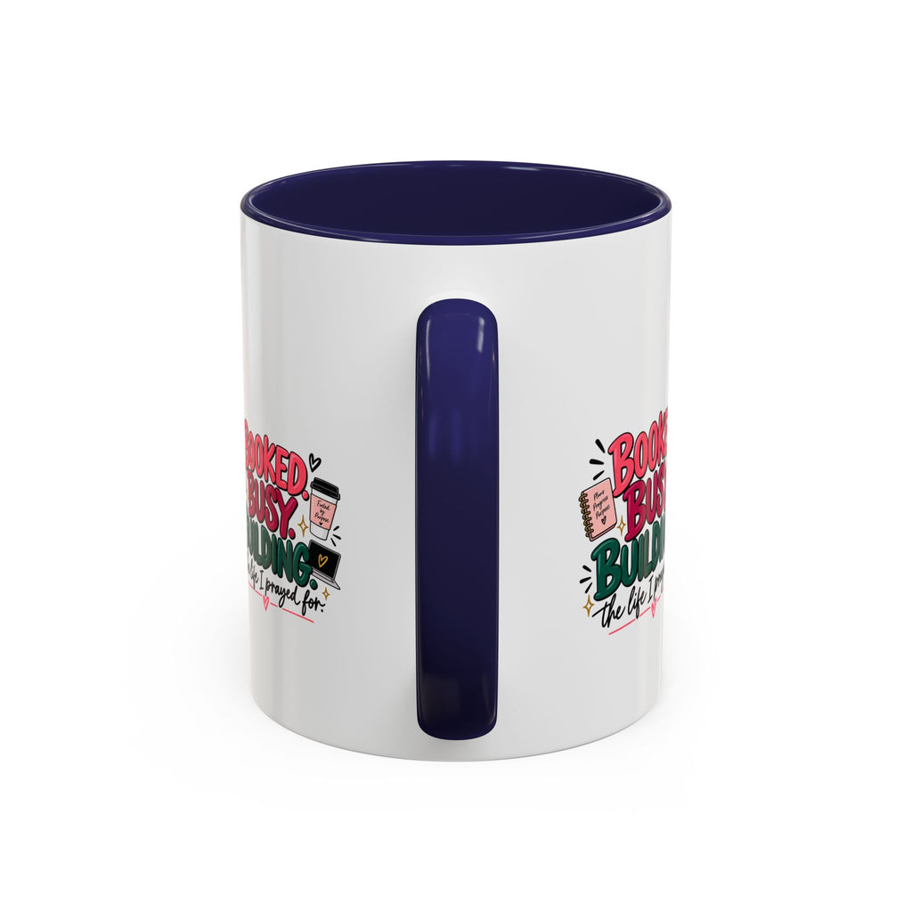 Booked. Busy. Building. Ceramic Mug — “The Life I Prayed For” Entrepreneur Coffee Cup