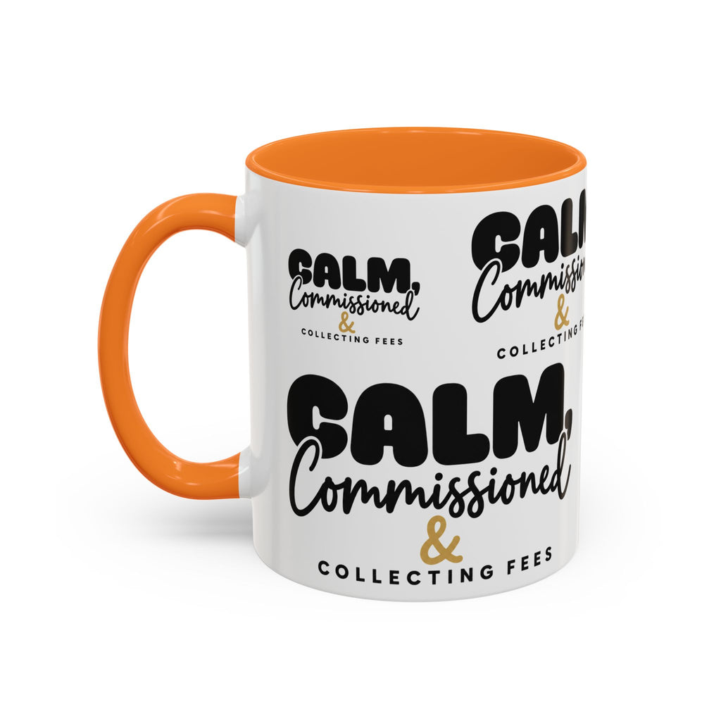 Calm, Commissioned & Collecting Fees Accent Coffee Mug — Notary Public Gift