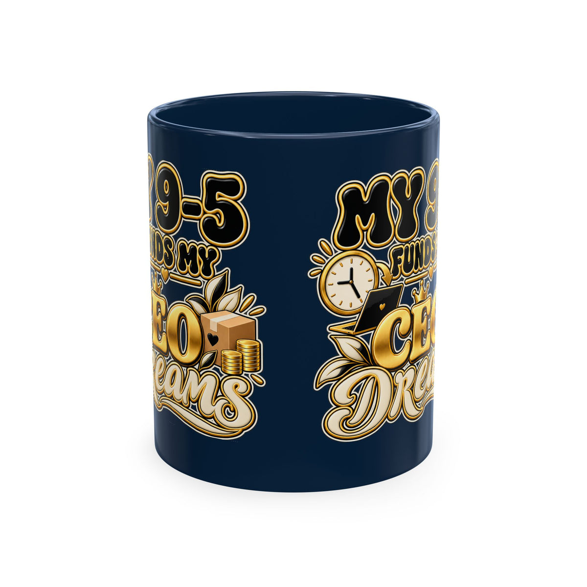 CEO Dreams Ceramic Mug — “My 9–5 Funds My CEO Dreams” Inspirational Coffee Cup