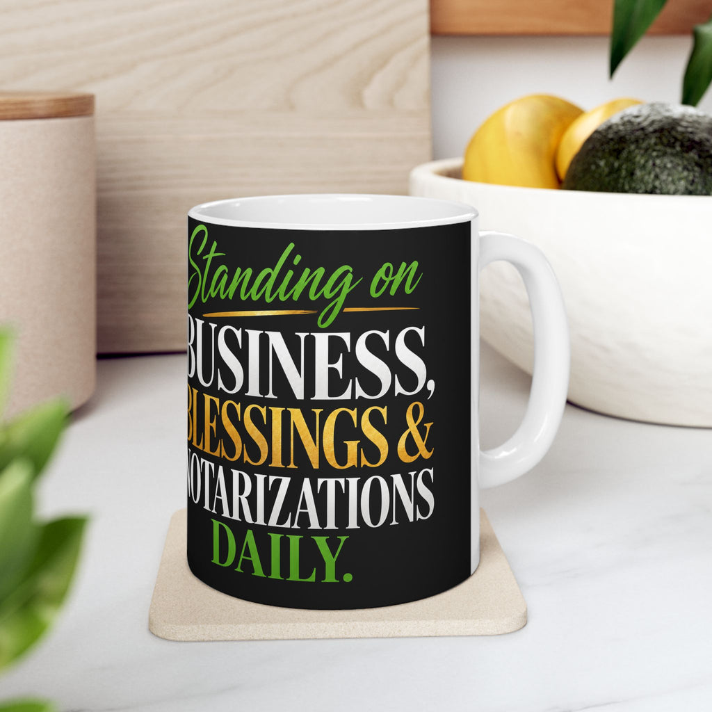 ☕ Standing on Business, Blessings & Notarizations Daily Coffee Mug | Notary Mug | Entrepreneur Gift | Mobile Notary Cup | Business Motivation Mug