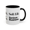 Soft Life. Serious Business. Accent Mug — Entrepreneur & Business Owner Coffee Cup