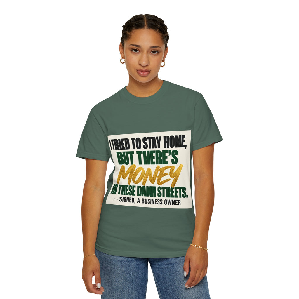 Money in These Damn Streets T-Shirt — Funny Small-Business Owner Tee
