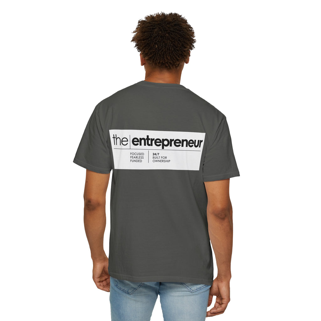 The Entrepreneur Garment-Dyed T-Shirt — Focused, Fearless, Funded Business Owner Tee