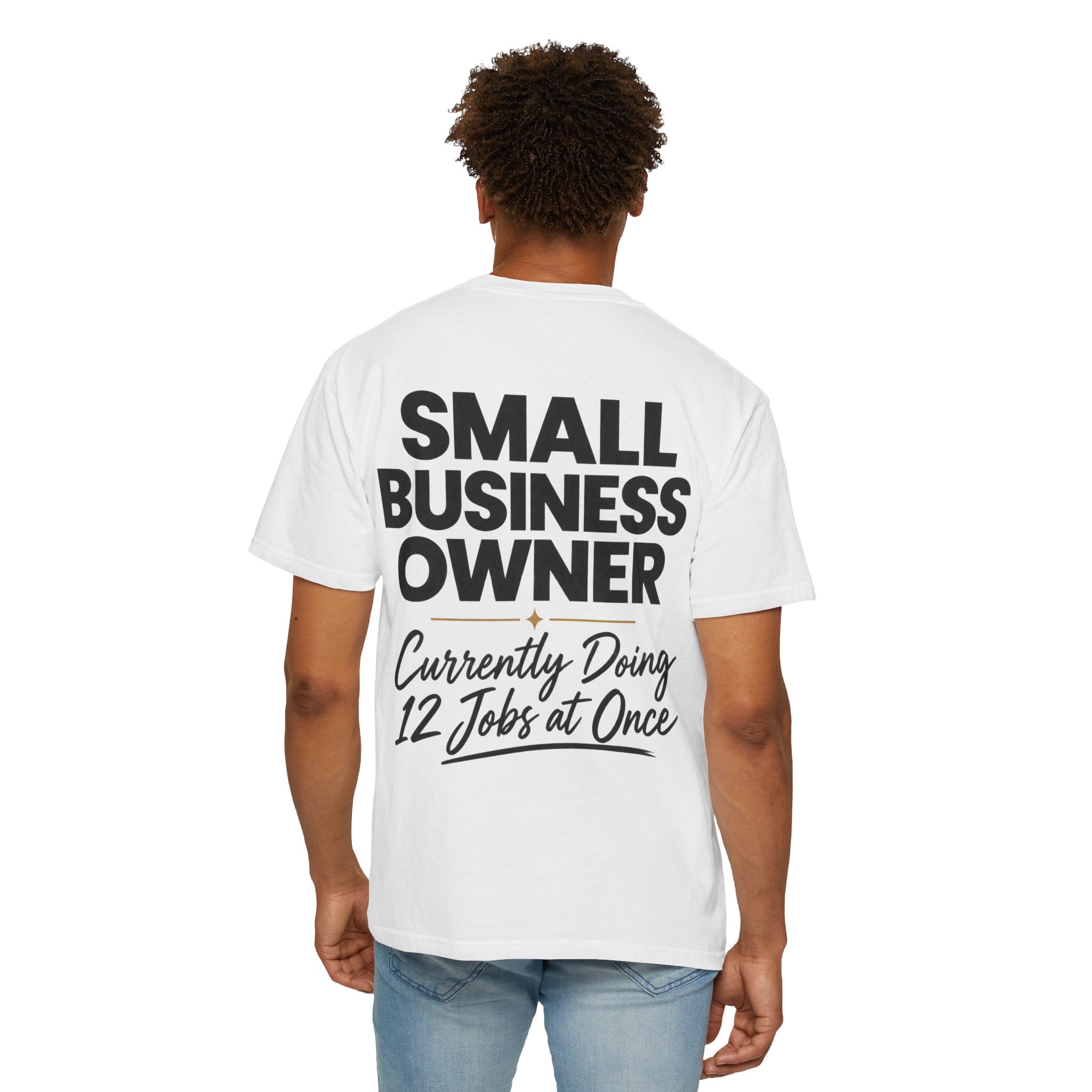 Small Business Owner T-Shirt | “Currently Doing 12 Jobs at Once” Funny Entrepreneur Tee