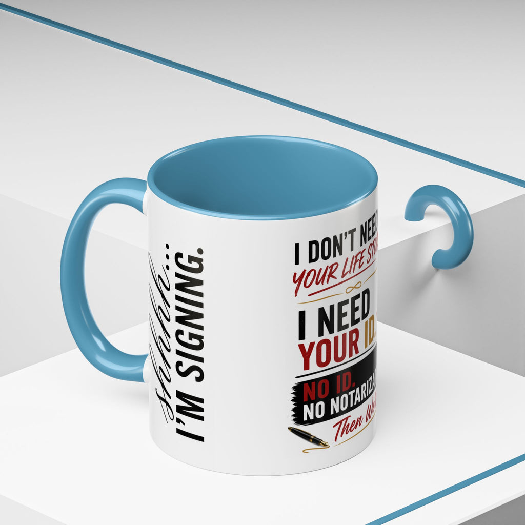 I Don't Need Your Life Story. I Need Your ID. | Funny Notary Coffee Mug