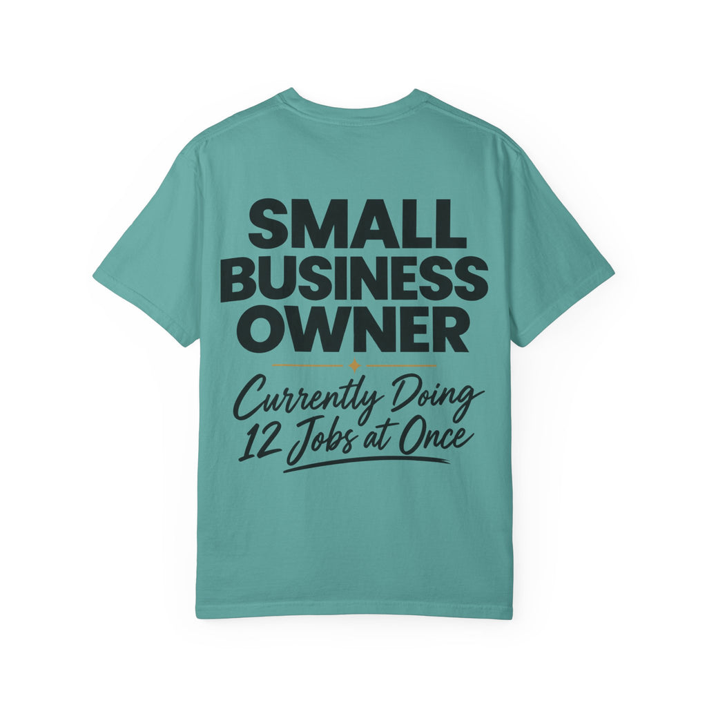 Small Business Owner T-Shirt | “Currently Doing 12 Jobs at Once” Funny Entrepreneur Tee