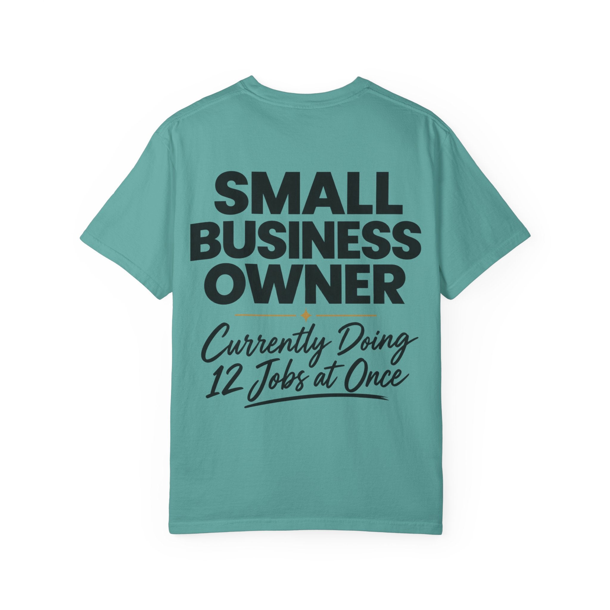 Small Business Owner T-Shirt | “Currently Doing 12 Jobs at Once” Funny Entrepreneur Tee