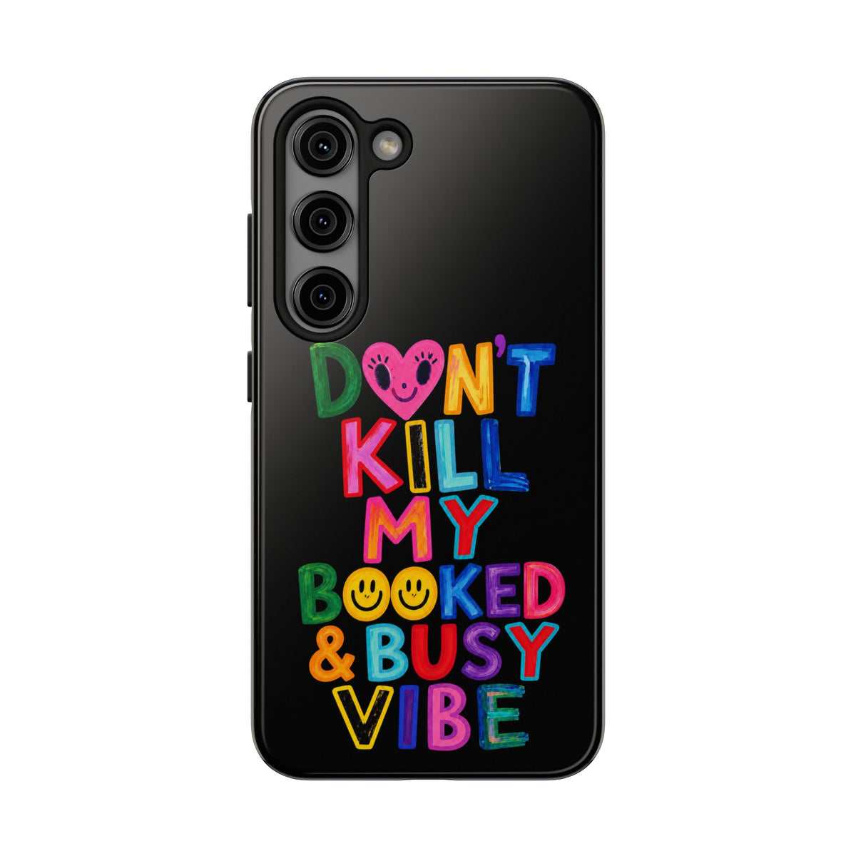 Tough Phone Case — “Don’t Kill My Booked & Busy Vibe” Colorful Protective Cover