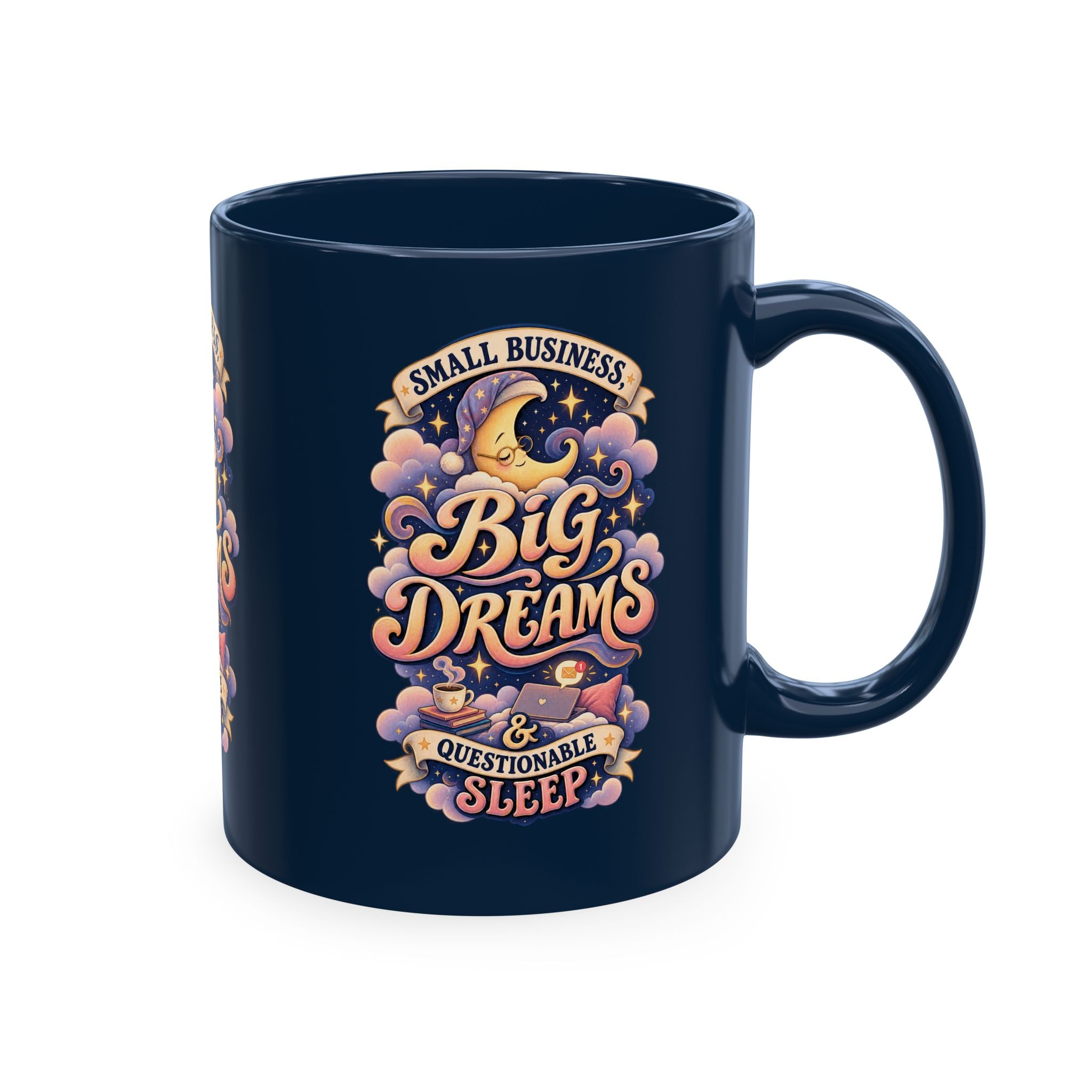 Small Business, Big Dreams & Questionable Sleep 11 oz Mug — Funny Entrepreneur Coffee Cup