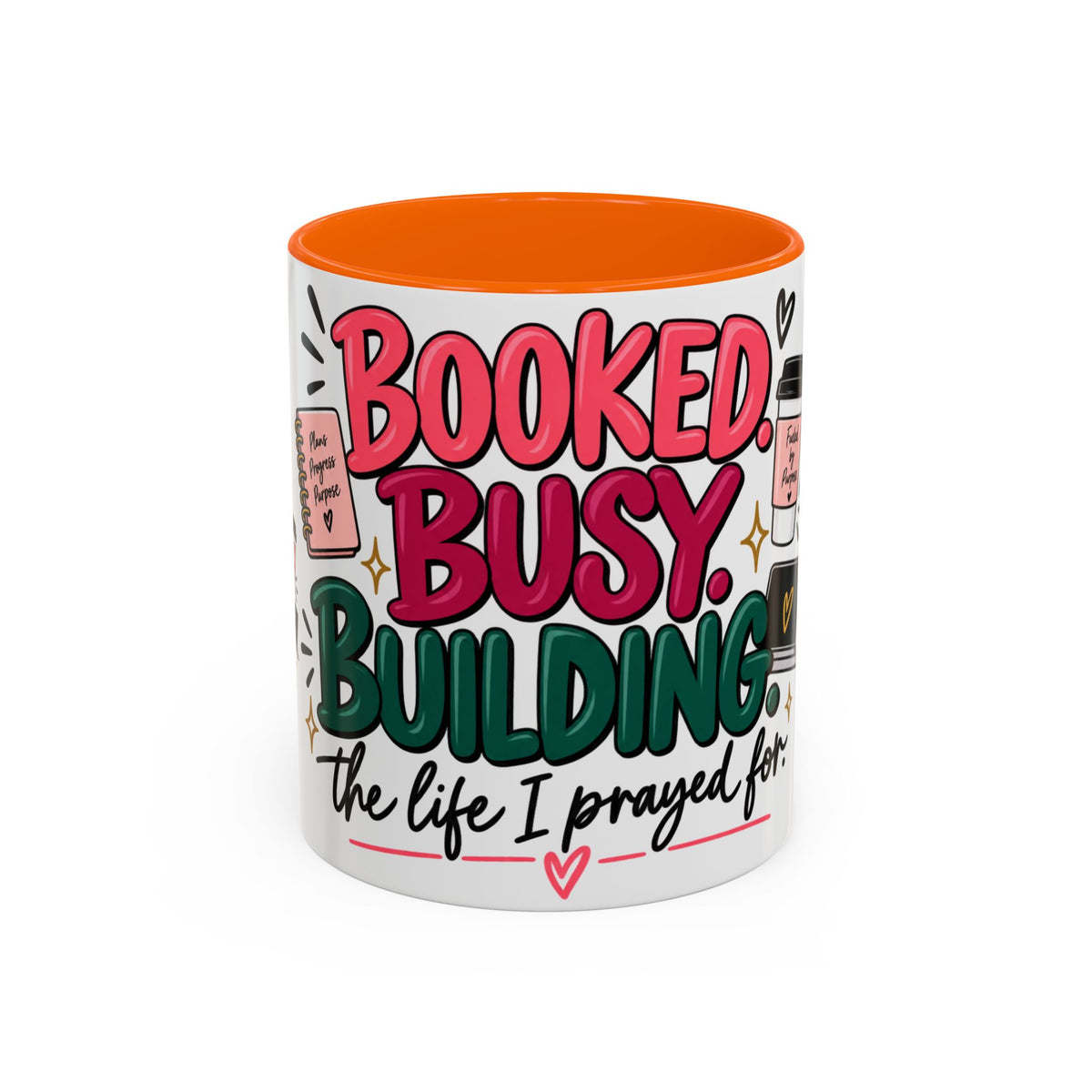 Booked. Busy. Building. Ceramic Mug — “The Life I Prayed For” Entrepreneur Coffee Cup