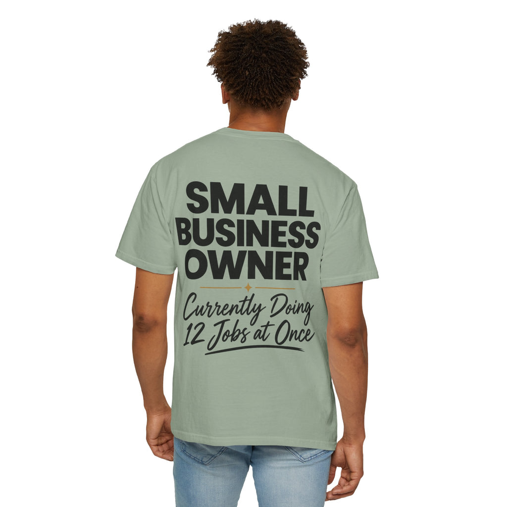 Small Business Owner T-Shirt | “Currently Doing 12 Jobs at Once” Funny Entrepreneur Tee