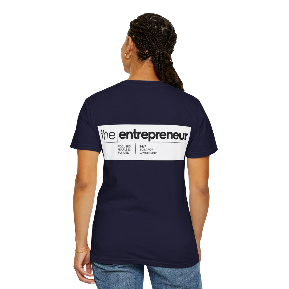 The Entrepreneur Garment-Dyed T-Shirt — Focused, Fearless, Funded Business Owner Tee