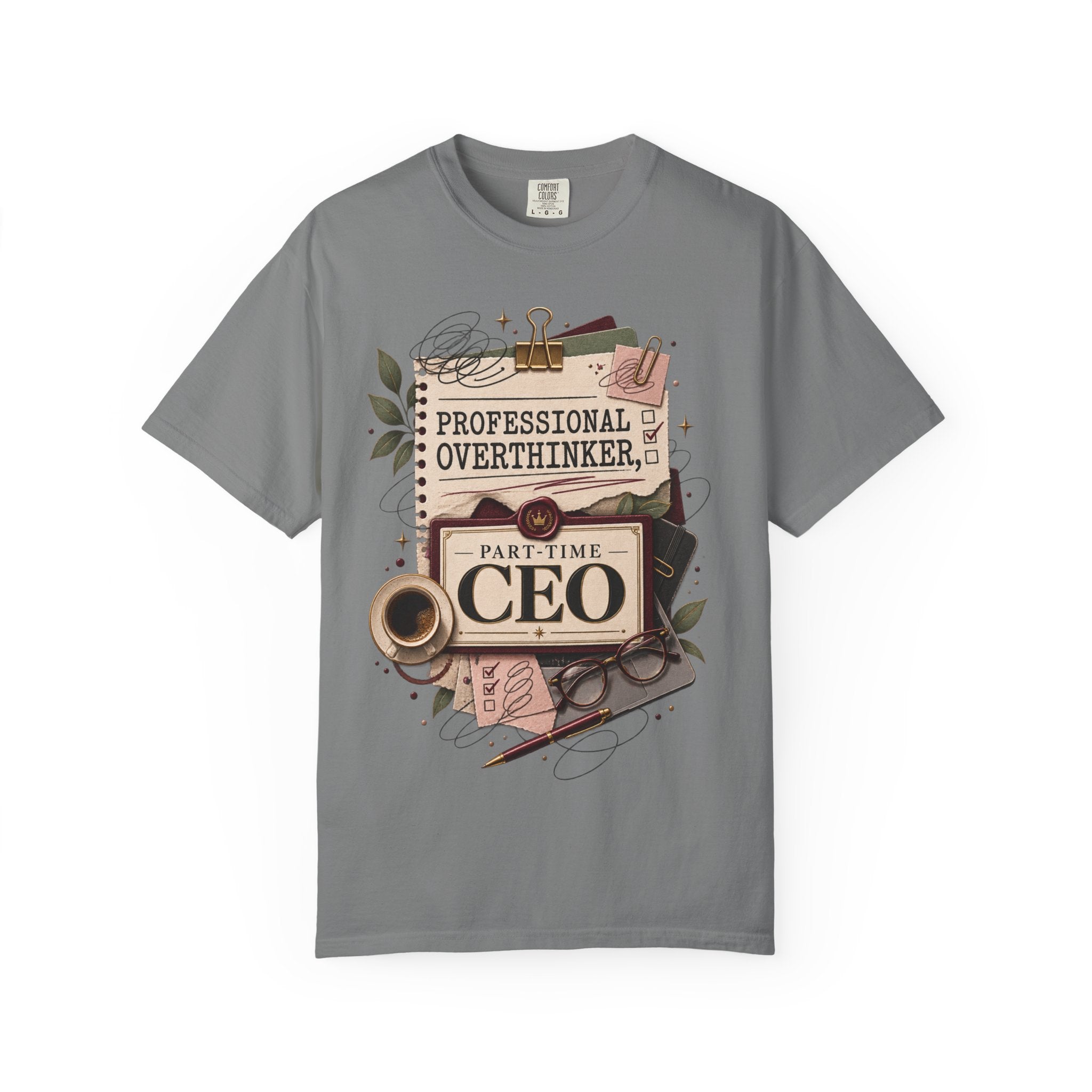 Professional Overthinker Part-Time CEO T-Shirt | Funny Small Business Owner Graphic Tee | Entrepreneur Gift | Garment-Dyed Shirt