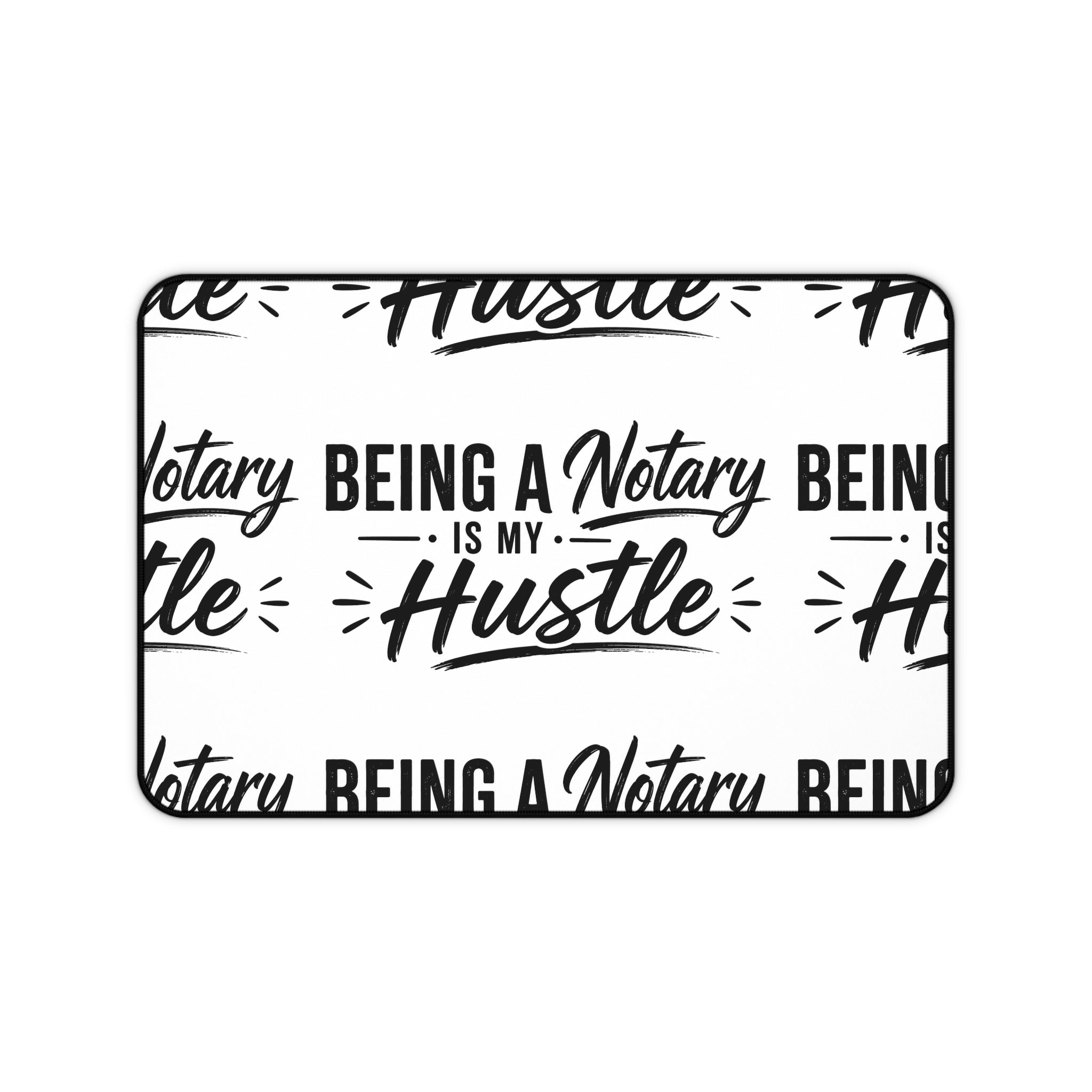 Being a Notary Is My Hustle Desk Mat | Black & White Notary Office Mat
