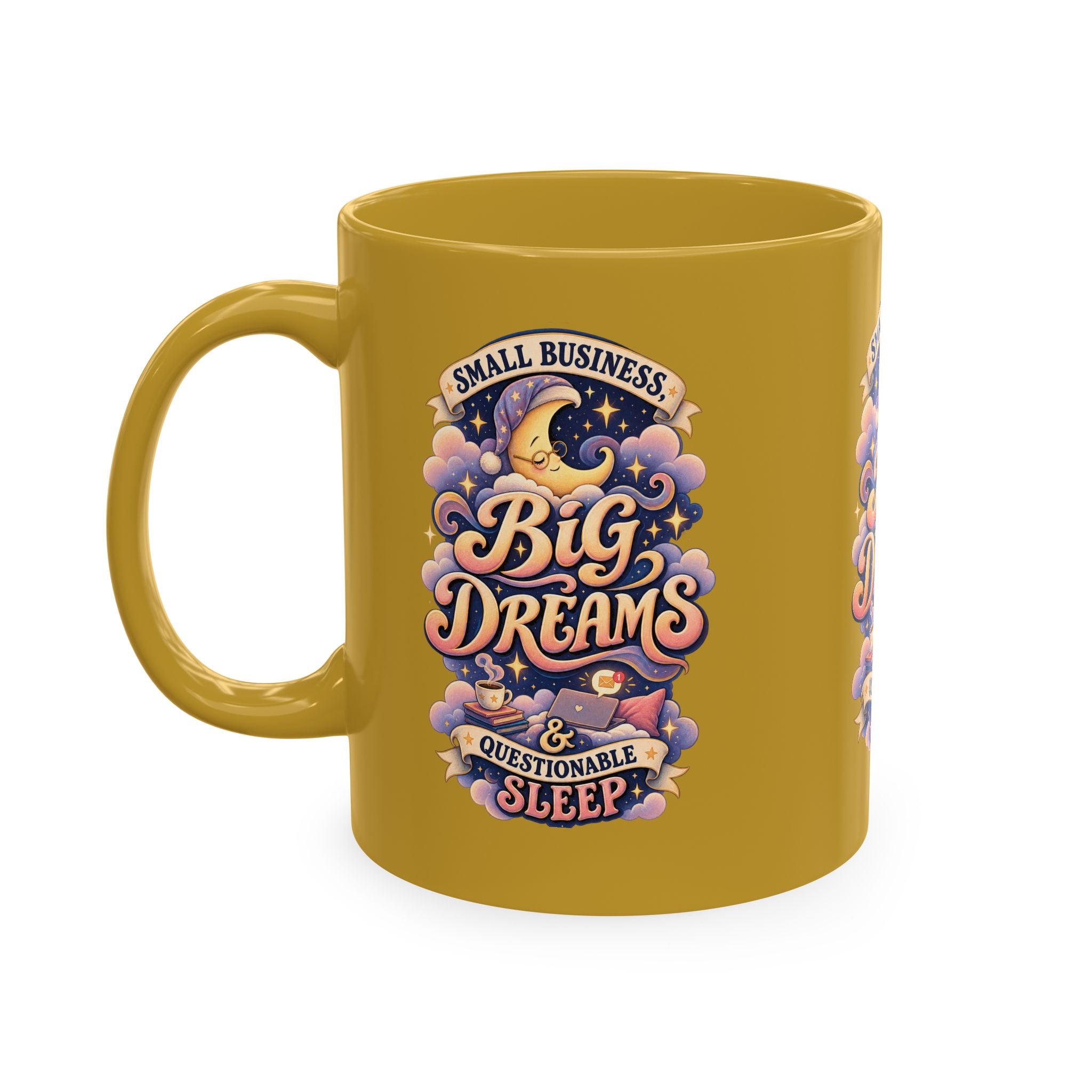 Small Business, Big Dreams & Questionable Sleep 11 oz Mug — Funny Entrepreneur Coffee Cup