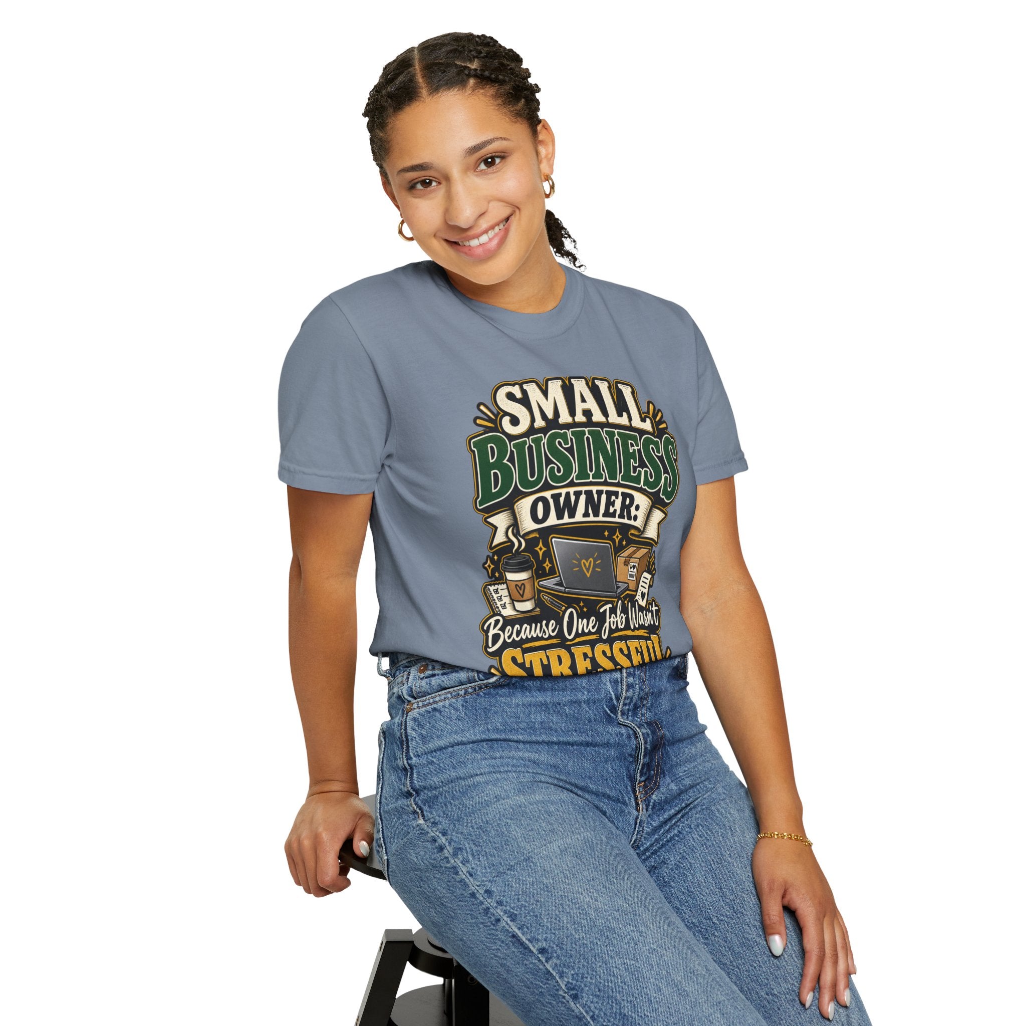 Small Business Owner Funny T-Shirt — “Because One Job Wasn’t Stressful Enough” Graphic Tee