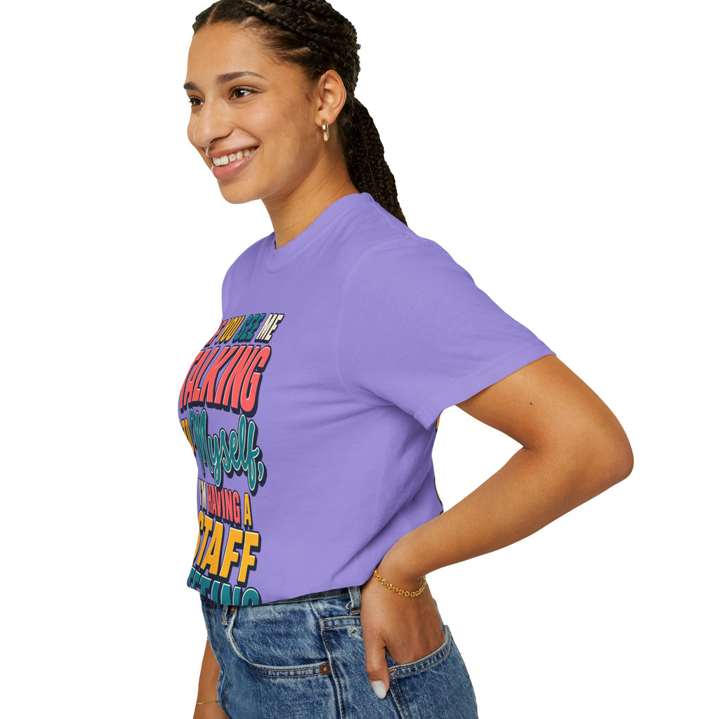 Funny Staff Meeting T-Shirt — “If You See Me Talking to Myself” Colorful Typography Graphic Tee