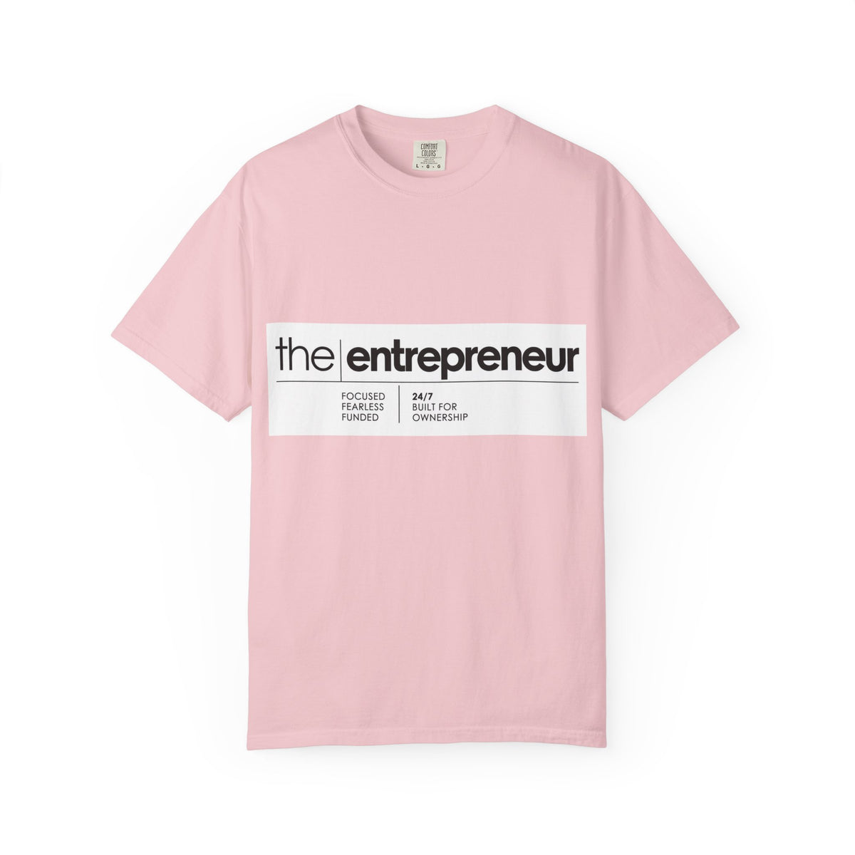 The Entrepreneur Garment-Dyed T-Shirt — Focused, Fearless, Funded Business Owner Tee