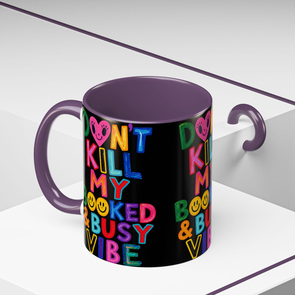 Don’t Kill My Booked & Busy Vibe Accent Coffee Mug