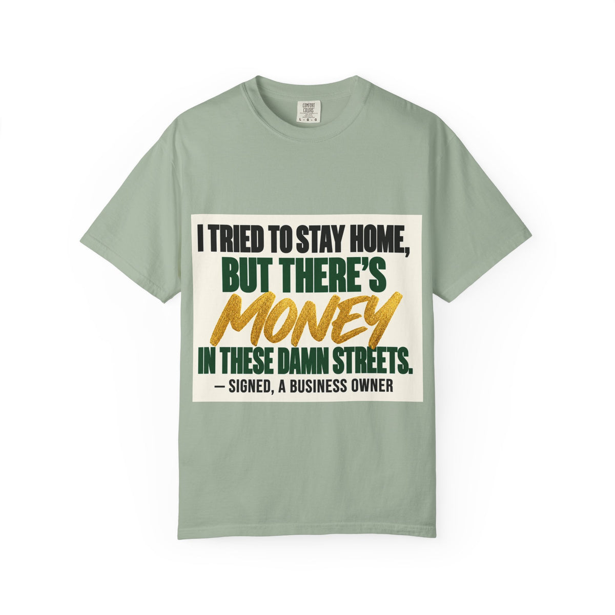 Money in These Damn Streets T-Shirt — Funny Small-Business Owner Tee