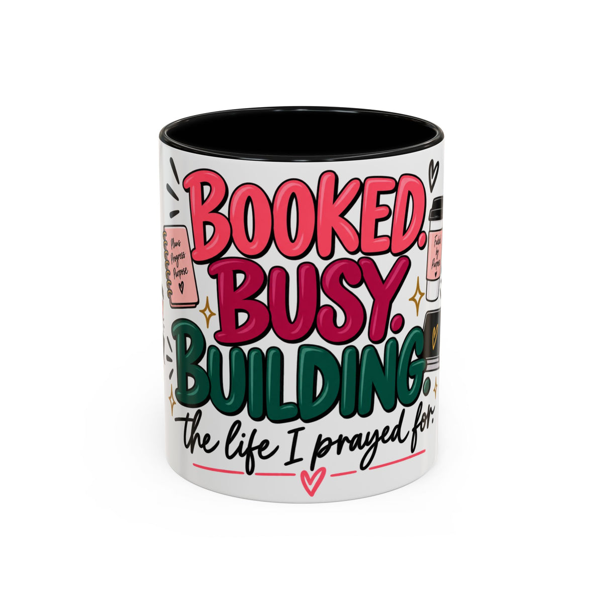 Booked. Busy. Building. Ceramic Mug — “The Life I Prayed For” Entrepreneur Coffee Cup
