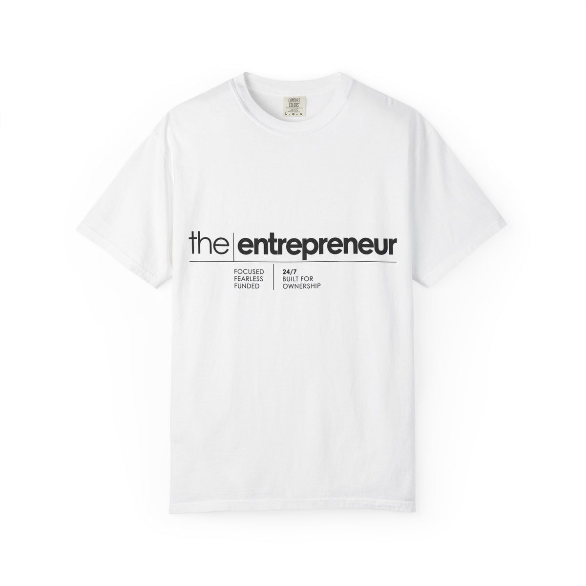 The Entrepreneur Garment-Dyed T-Shirt — Focused, Fearless, Funded Business Owner Tee
