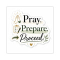 Pray. Prepare. Proceed. Vinyl Sticker  | Decal | Cute Business Owner Laptop Sticker