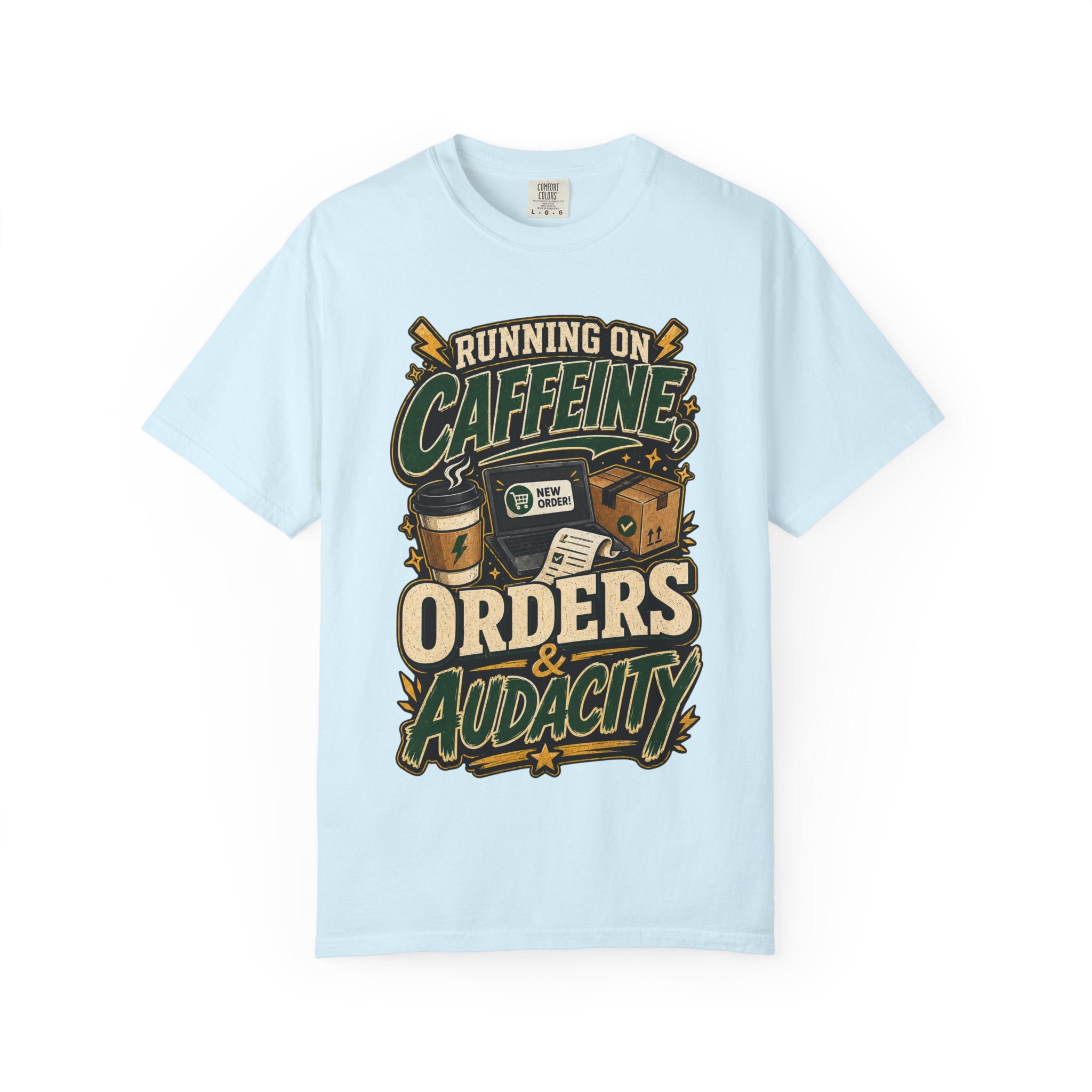 Funny Small Business Owner T-Shirt — “Running on Caffeine, Orders & Audacity” Graphic Tee