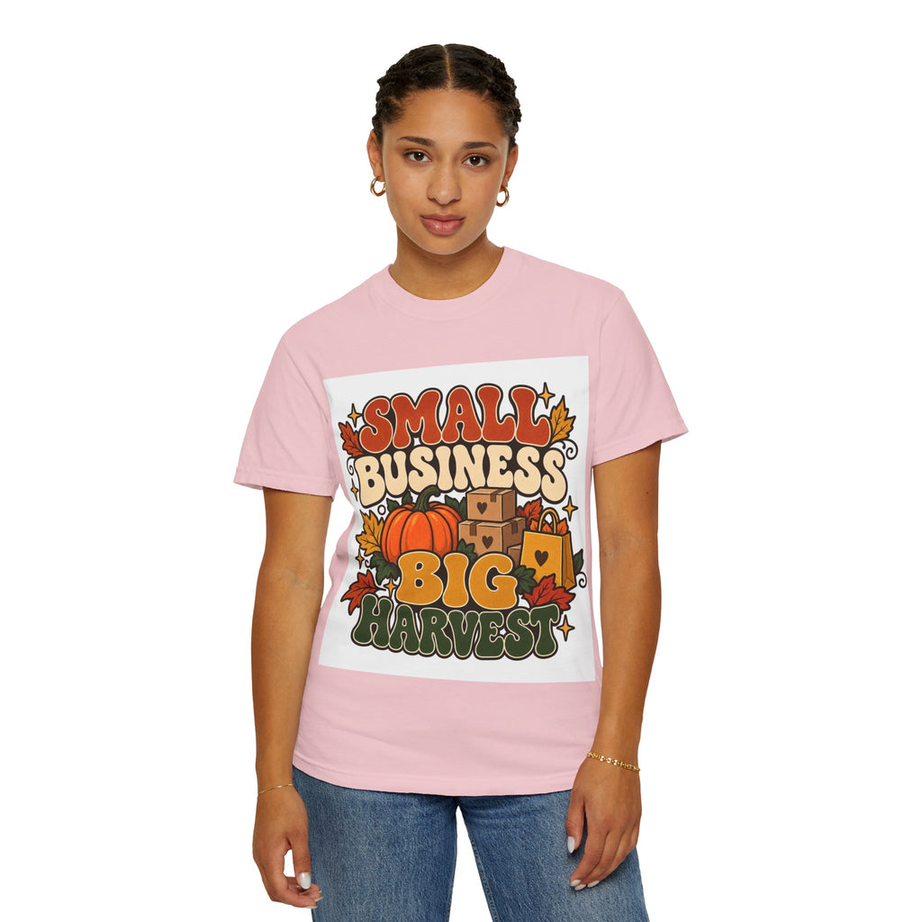 Small Business Big Harvest T-Shirt — Fall Entrepreneur Garment-Dyed Tee