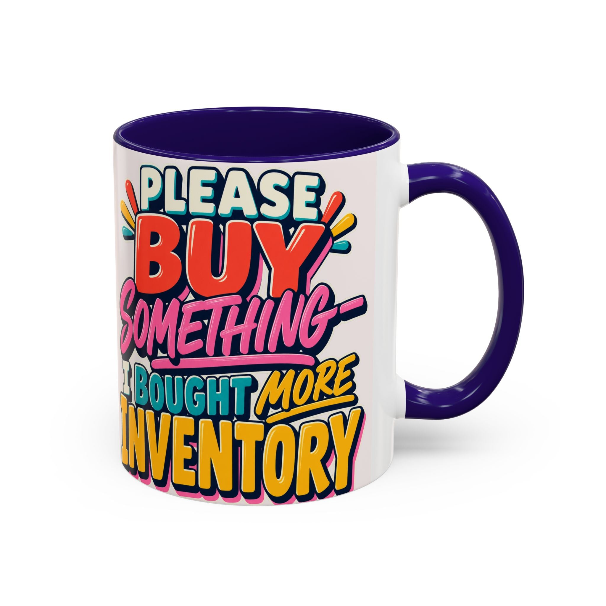 Please Buy Something—I Bought More Inventory Mug | Funny Small Business Owner Coffee Cup | Entrepreneur and Vendor Gift
