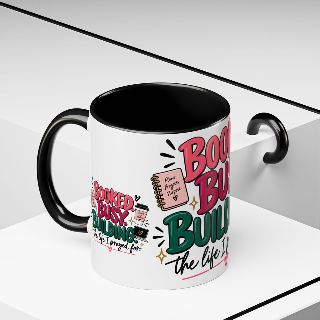Booked. Busy. Building. Ceramic Mug — “The Life I Prayed For” Entrepreneur Coffee Cup