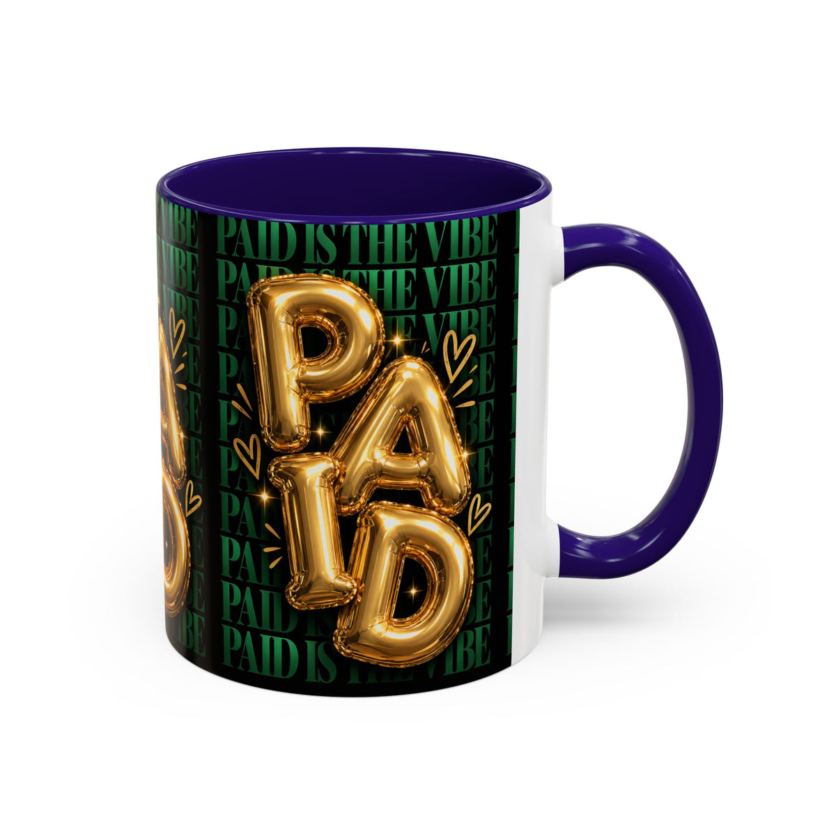 Paid Is the Vibe Mug — Gold Balloon Entrepreneur Accent Coffee Cup