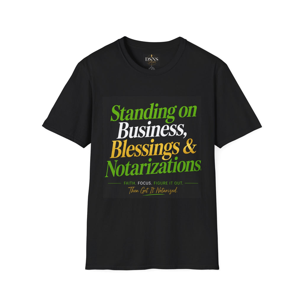 Standing on Business, Blessings & Notarizations™ Unisex Softstyle T-Shirt