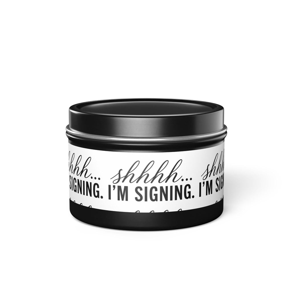 Shhhh... I'm Signing Candle | Funny Notary Gift | Coconut Apricot Wax Tin Candle