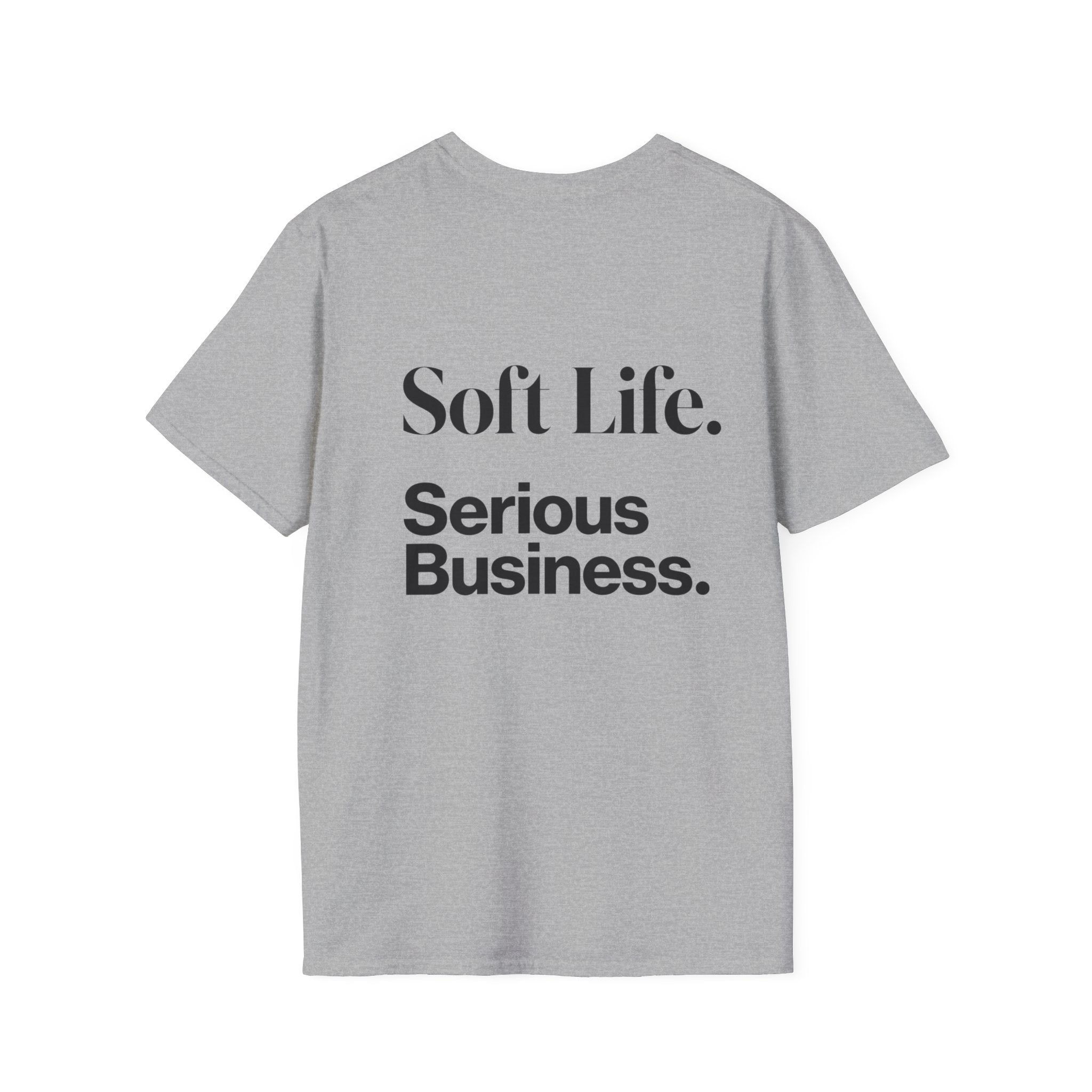 Soft Life. Serious Business. Unisex T-Shirt — Entrepreneur &amp; Business Owner Graphic Tee