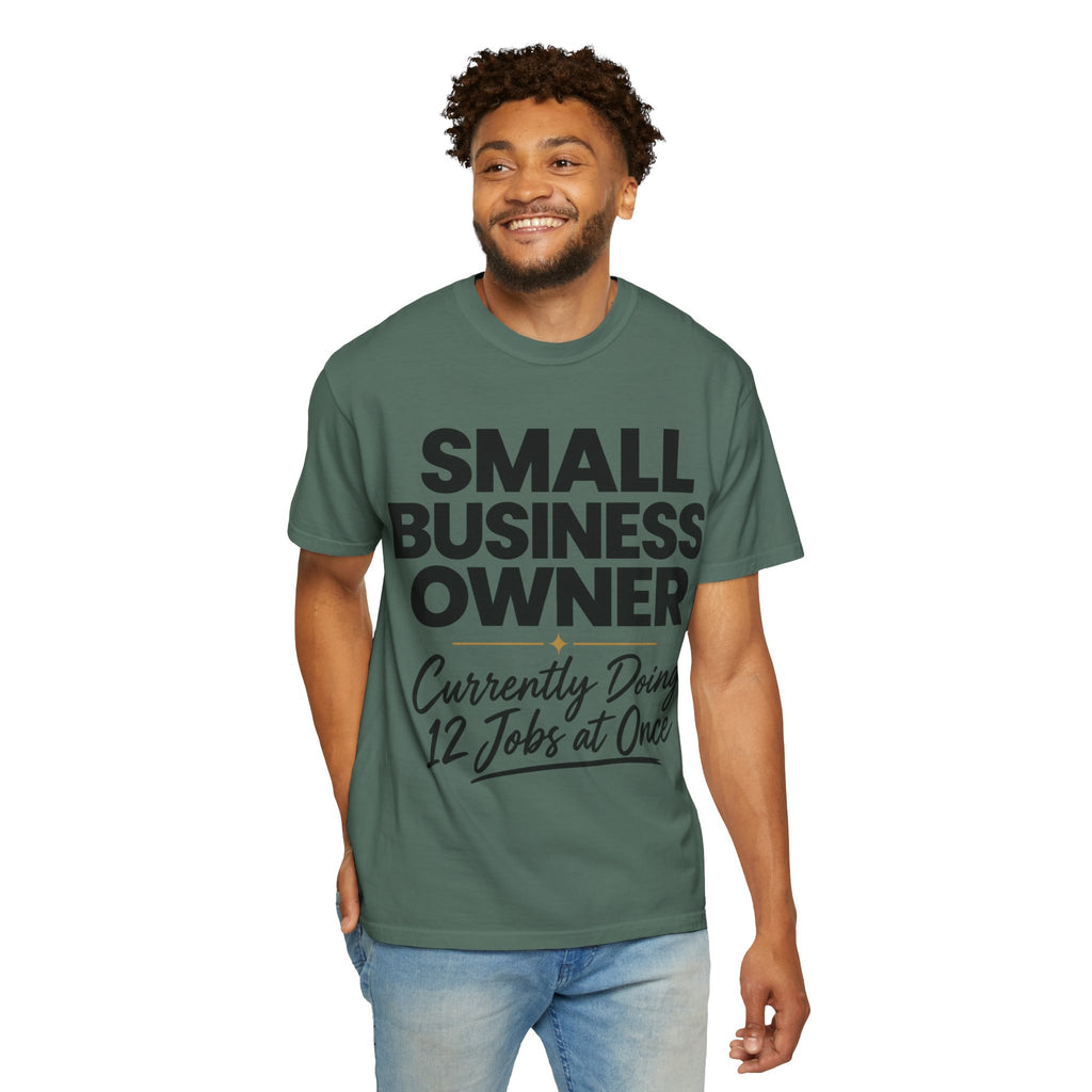 Small Business Owner T-Shirt | “Currently Doing 12 Jobs at Once” Funny Entrepreneur Tee